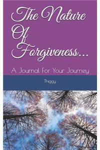 The Nature of Forgiveness...: A Journal for Your Journey
