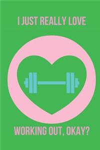 I Just Really Love Working Out, Okay?