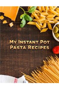 My Instant Pot Pasta Recipes