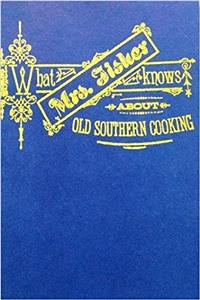 What Mrs. Fisher Knows about Southern Cooking