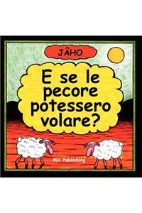 E Se Le Pecore Potessero Volare?