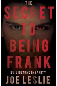 The Secret to Being Frank