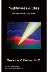 Nightmares & Bliss - Journeys Into Bipolar Mania