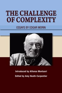 Challenge of Complexity: Essays by Edgar Morin