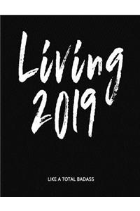 Living 2019 Like a Total Badass: New Years Goals Motivational Calendar Planner with Trackers and Inspiration for a Kick Ass 2019 (Large Size)