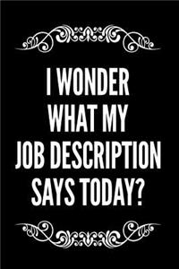 I Wonder What My Job Description Says Today