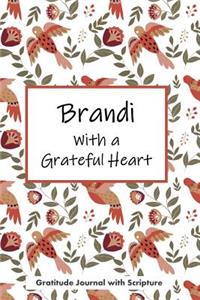 Brandi with a Grateful Heart: Personalized Gratitude Journal with Scripture