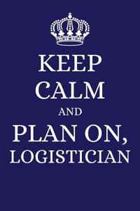 Keep Calm and Plan on Logistician