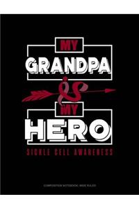 My Grandpa Is My Hero - Sickle Cell Awareness