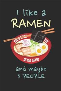 I Like a Ramen and Maybe 3 People