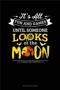It's All Fun & Games Until Someone Looks at the Moon