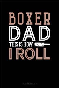 Boxer Dad This Is How I Roll