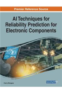 AI Techniques for Reliability Prediction for Electronic Components