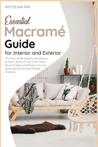 Essential Macramé Guide for Interior and Exterior