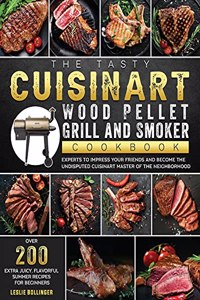 Tasty Cuisinart Wood Pellet Grill and Smoker Cookbook