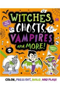 Witches, Ghosts, Vampires and More