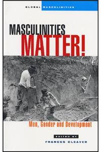 Masculinities Matter!