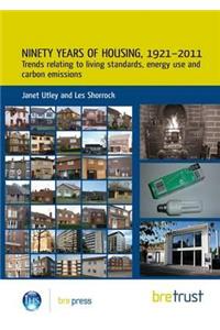 Ninety Years of Housing, 1921–2011: Trends Relating to Living Standards, Energy Use and Carbon Emissions (Fb 46)