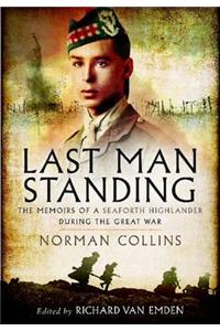 Last Man Standing: The Memoirs, Letters and Photographs of a Teenage Officer