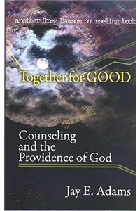 Together for Good: Counseling and the Providence of God