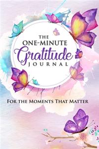 The One-Minute Gratitude Journal