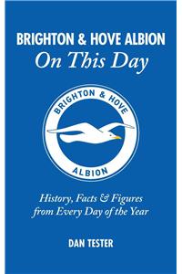 Brighton & Hove Albion On This Day