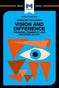 An Analysis of Griselda Pollock's Vision and Difference