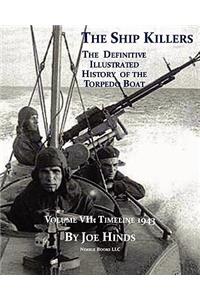 The Definitive Illustrated History of the Torpedo Boat, Volume VII