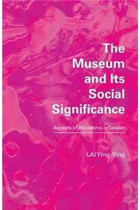 Museum and Its Social Significance