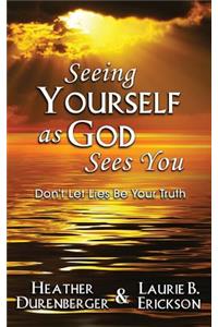 Seeing Yourself as God Sees You