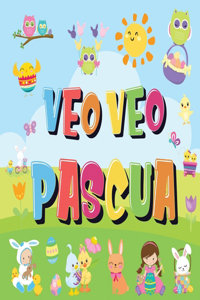 Veo Veo - Pascua: ¿Puedes Encontrar el Conejito, el Huevo de Colores y Los Dulces? ¡Un Divertido Libro de Actividades de Pascua para Niños de 2 a 5 Años!