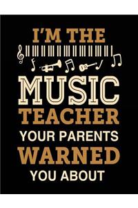 I'm the Music Teacher Your Parents Warned You about