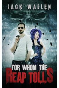 For Whom The Reap Tolls