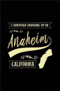 I Survived Growing Up In Anaheim California