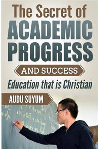 Secret of Academic Progress and Success
