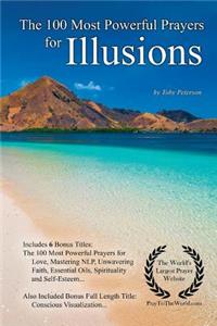 Prayer the 100 Most Powerful Prayers for Illusions - With 6 Bonus Books to Pray for Love, Mastering Nlp, Unwavering Faith, Essential Oils, Spirituality & Self-Esteem