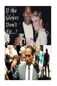 If the Gloves Don't Fit...?
