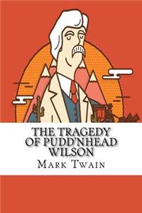 The Tragedy of Pudd'nhead Wilson