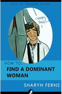How To Find A Dominant Woman