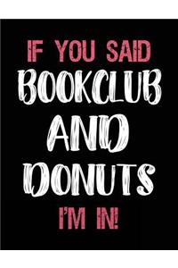 If You Said Bookclub And Donuts I'm In