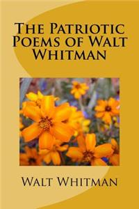 The Patriotic Poems of Walt Whitman