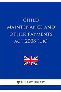 Child Maintenance and Other Payments ACT 2008 (Uk)