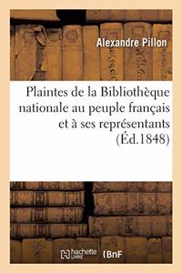 Plaintes de la Bibliothèque Nationale Au Peuple Français Et À Ses Représentants
