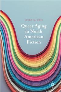 Queer Aging in North American Fiction