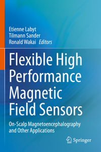 Flexible High Performance Magnetic Field Sensors