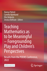 Teaching Mathematics as to be Meaningful – Foregrounding Play and Children’s Perspectives