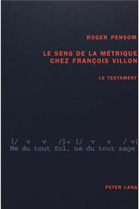 Le Sens de la Métrique Chez François Villon