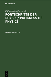 Fortschritte Der Physik / Progress of Physics. Volume 34, Heft 5