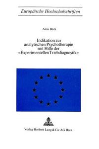 Indikation zur analytischen Psychotherapie mit Hilfe der «experimentellen Triebdiagnostik»