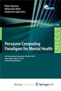 Pervasive Computing Paradigms for Mental Health